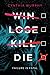 Win Lose Kill Die by Cynthia Murphy