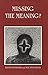 Missing the Meaning?: A Cognitive Neuropsychological Study of the Processing of Words by an Aphasic Patient (Issues in the Biology of Language&Cogni)