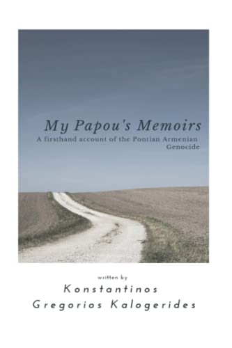 My Papou's Memoirs: A firsthand account of the Pontian-Armenian Genocide (Paperback)