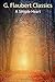 G. Flaubert Classics: A Simple Heart: or A Simple Soul
