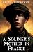 A Soldier's Mother in Franc...