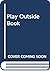 Play Outside Book