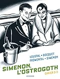 Biopic Simenon - Cahiers - Tome 2 - Simenon, l'Ostrogoth 2/3