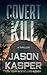 Covert Kill: A David Rivers Thriller (Shadow Strike, 3)