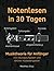 Notenlesen in 30 Tagen: Musiktheorie für Anfänger - mit Übungsaufgaben und Online-Audiobeispielen (German Edition)