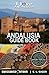 Andalusia guide – Spain travel (version with color photos): Granada, Seville, Malaga, Marbella, Cadiz, Ronda, Cordoba, Alhambra, Andalucia guide book ... and Valencia (Swissmissontour Reiseführer)