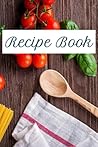Recipe Books Blank Recipe Books to Write in Your Own Recipes Blank Cookbook: Cute Design, Good Quality