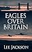 Eagles Over Britain (After Dunkirk, 2)