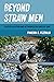 Beyond Straw Men by Phaedra C. Pezzullo