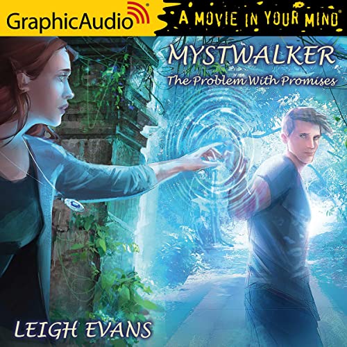 The Problem with Promises [Dramatized Adaptation] (Mystwalker #3)