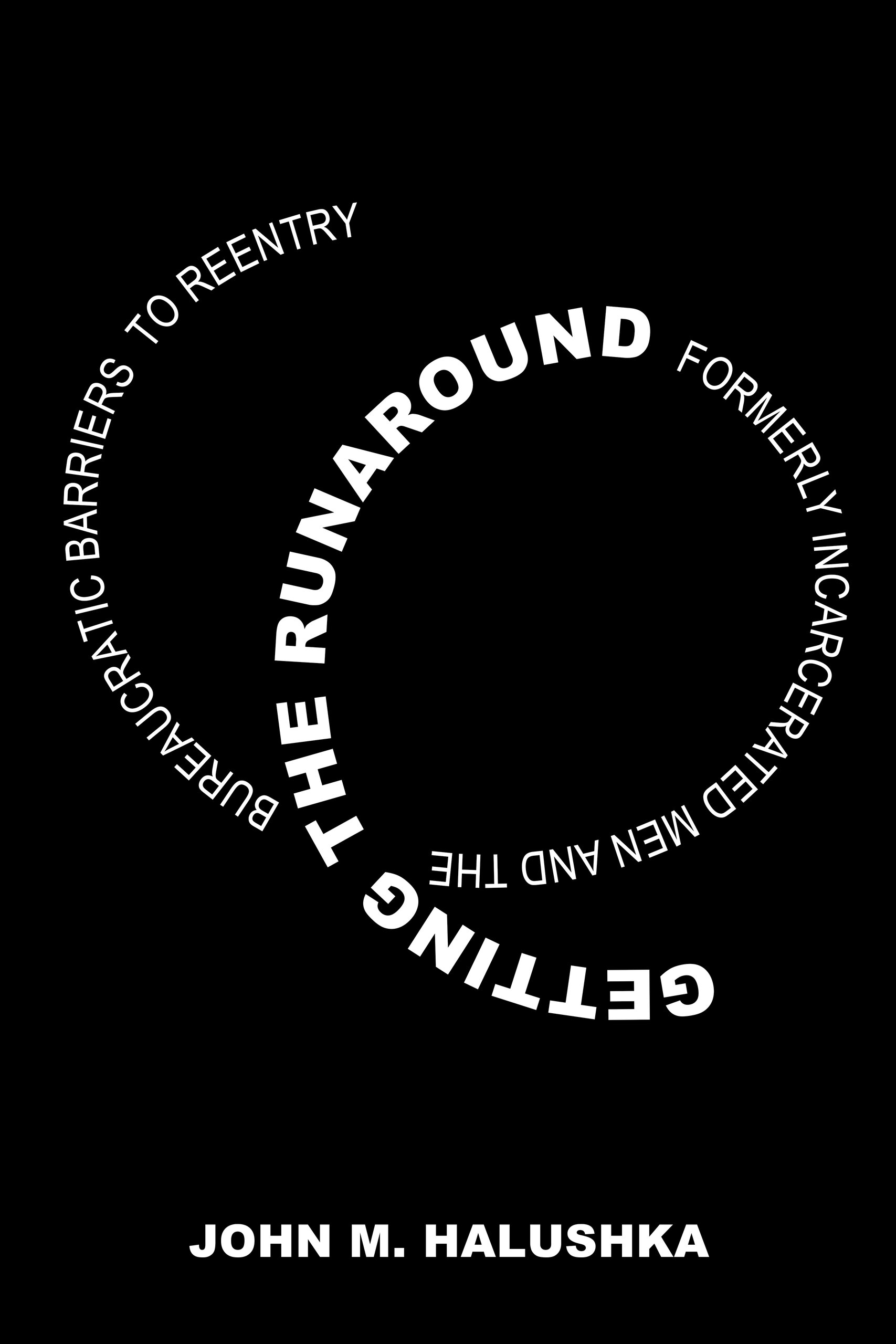 Getting the Runaround: Formerly Incarcerated Men and the Bureaucratic Barriers to Reentry