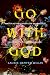 Go with God: Political Exhaustion and Evangelical Possibility in Suburban Brazil (Atelier: Ethnographic Inquiry in the Twenty-First Century, #12)