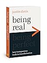 Being Real > Being Perfect: How Transparency Leads to Transformation
