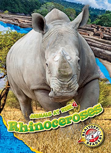 Rhinoceroses (Animals at Risk: Blastoff Readers, Level 2)