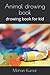 Animal drowing book: drowin...