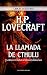 La llamada de Cthulu y otros relatos extraordinarios by H.P. Lovecraft