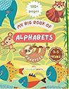 My Big Book of Alphabets Practice: with Coloring pages