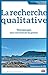 La recherche qualitative: T...