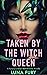 Taken by the Witch Queen: A...