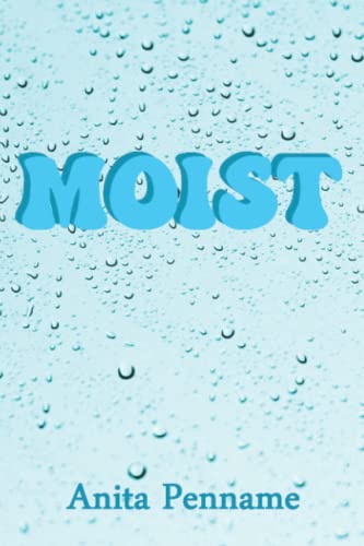 Moist