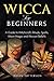 Wicca for Beginners