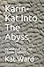 Karin-Kat Into The Abyss: V...