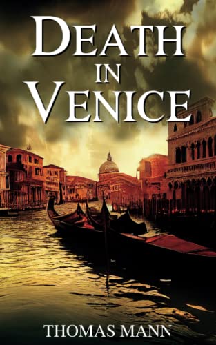Death in Venice: 1912 Classic Novella