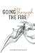 Going Through the Fire by Rhonda Spencer