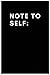 Note To Self: Journal