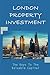 London Property Investment:...
