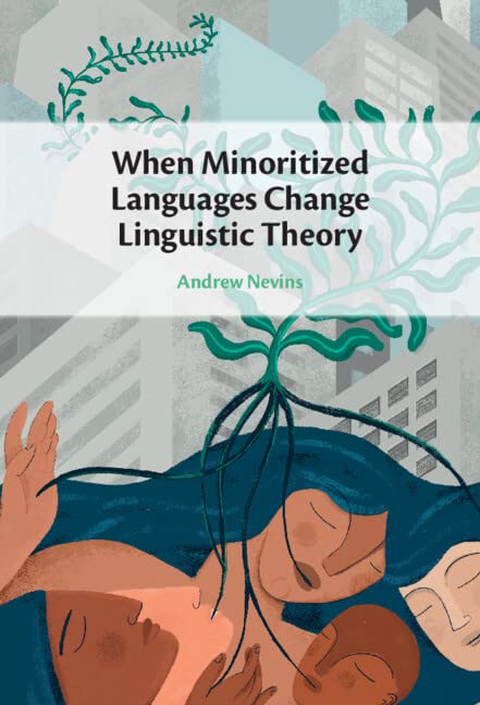 When Minoritized Languages Change Linguistic Theory (Kindle Edition)