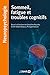 Sommeil fatigue troubles du sommeil et troubles cognitifs by Philippe Azouvi