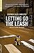 Letting Go the Leash by Stephen Ellis Hamilton