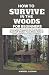 HOW TO SURVIVE IN THE WOOD ...