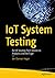 IoT System Testing by Jon Duncan Hagar
