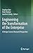Engineering the Transformation of the Enterprise: A Design Science Research Perspective