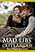 Outlander Mad Libs: Giving ...