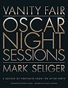 Vanity Fair: Oscar Night Sessions: A Decade of Portraits from the After-Party