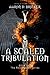 A Scaled Tribulation