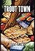 Trout Town