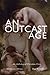An Outcast Age