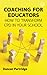 Coaching for Educators