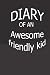 Diary of an awesome friendly kid by hoome Diary of an awesome f...