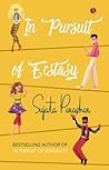 IN PURSUIT OF ECSTASY by Sujata Parashar