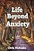 Life Beyond Anxiety: Practi...