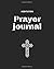 Prayer journal by Danny Paul