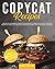 COPYCAT RECIPES: A Detailed...