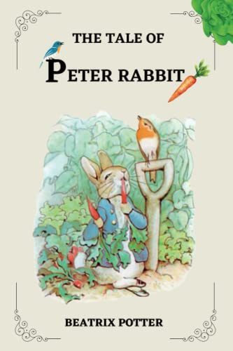 THE TALE OF PETER RABBIT BY BEATRIX POTTER: ILLUSTRATED BY BEATRIX POTTER (Paperback)