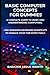 Basic Computer Concepts For Dummies:: A complete guide to using and understanding computers +300 Windows Keyboard Shortcuts to Manage Your Time effectively.