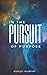 In the Pursuit of Purpose